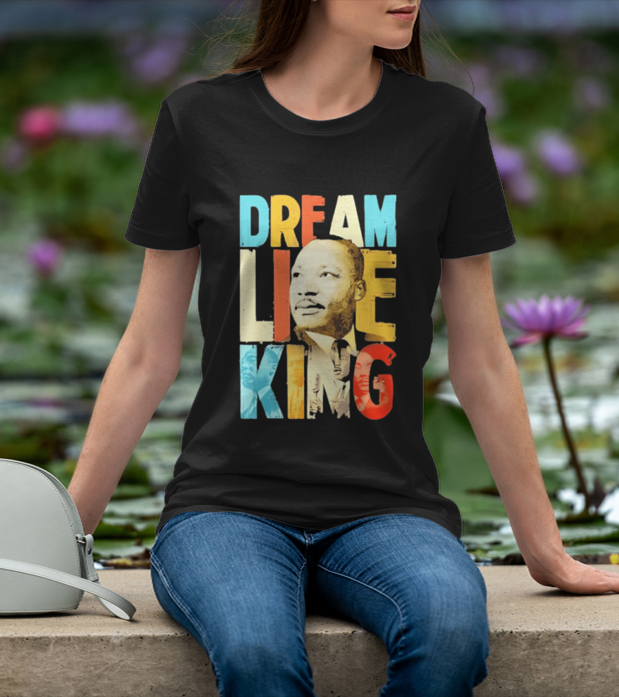 Dream Like King Black History Month Martin Luther King Day T-Shirt