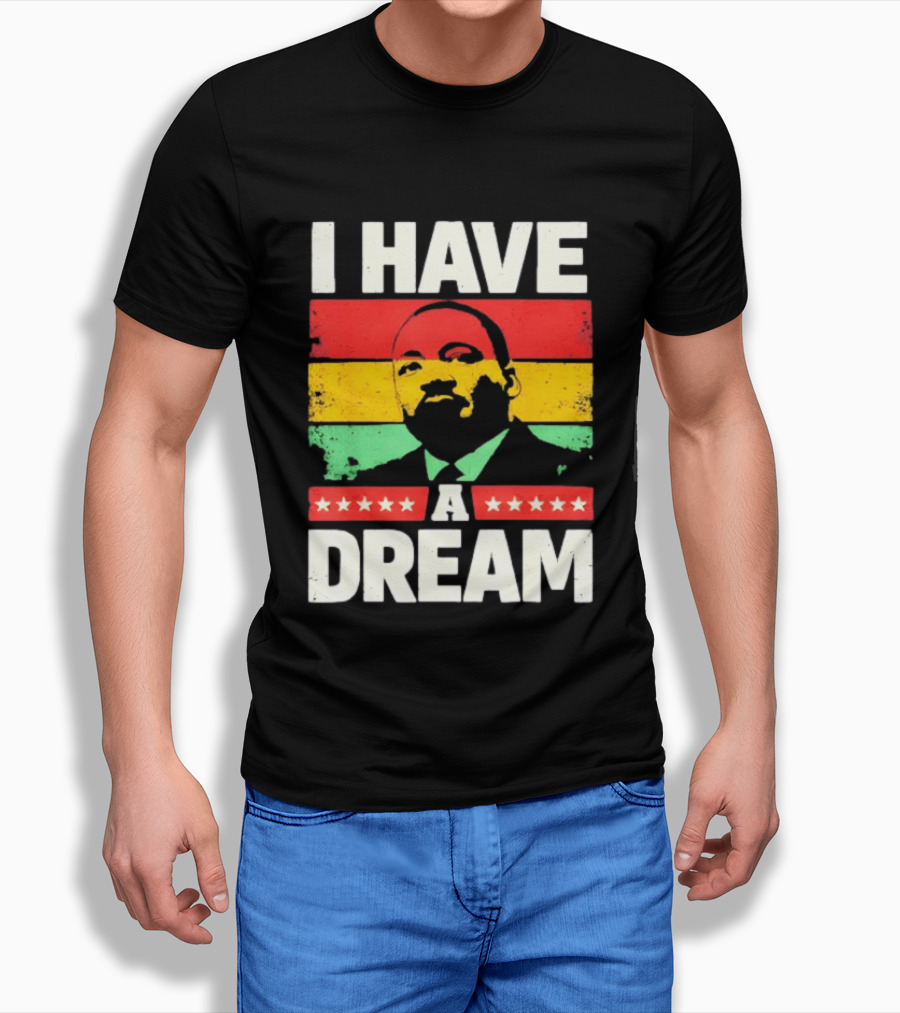 Martin Luther King Jr I Have A Dream Black History Month T-Shirt