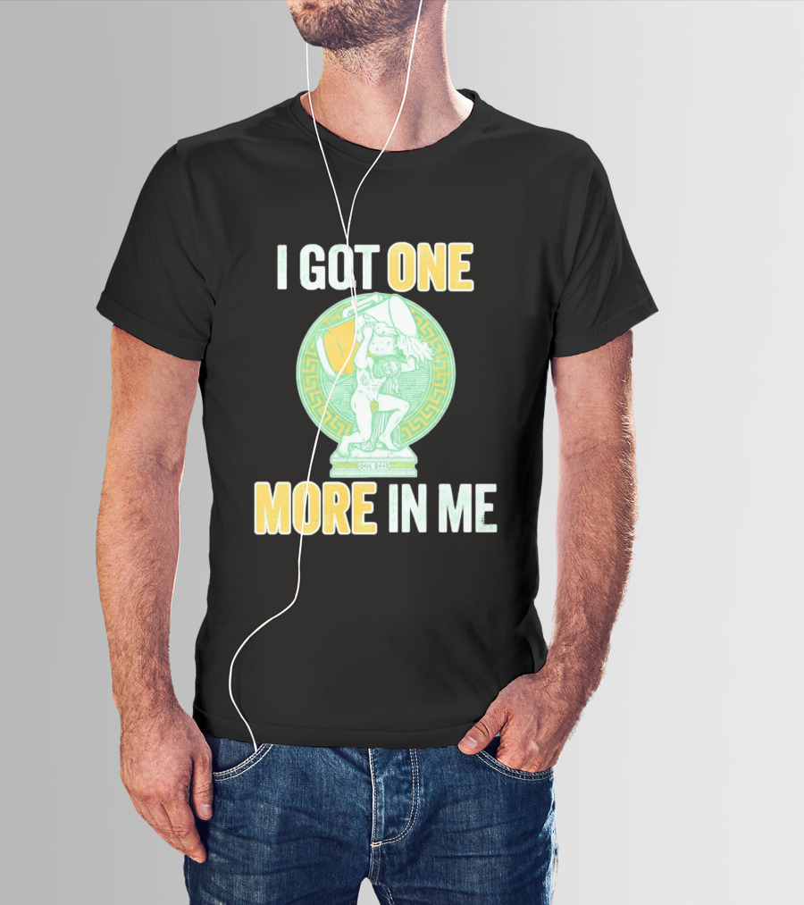 I Got One More In Me St. Patrick's Day One Beer Greek T-Shirt