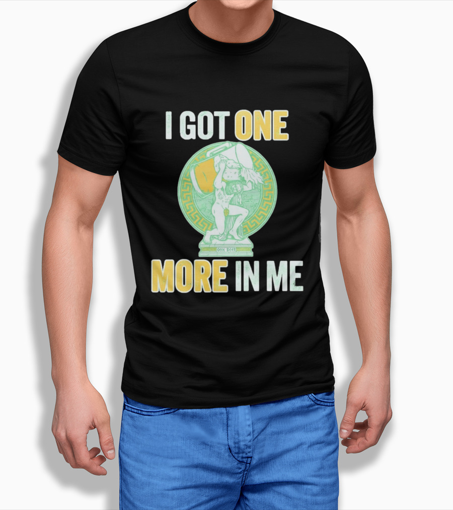 I Got One More In Me St. Patrick's Day One Beer Greek T-Shirt