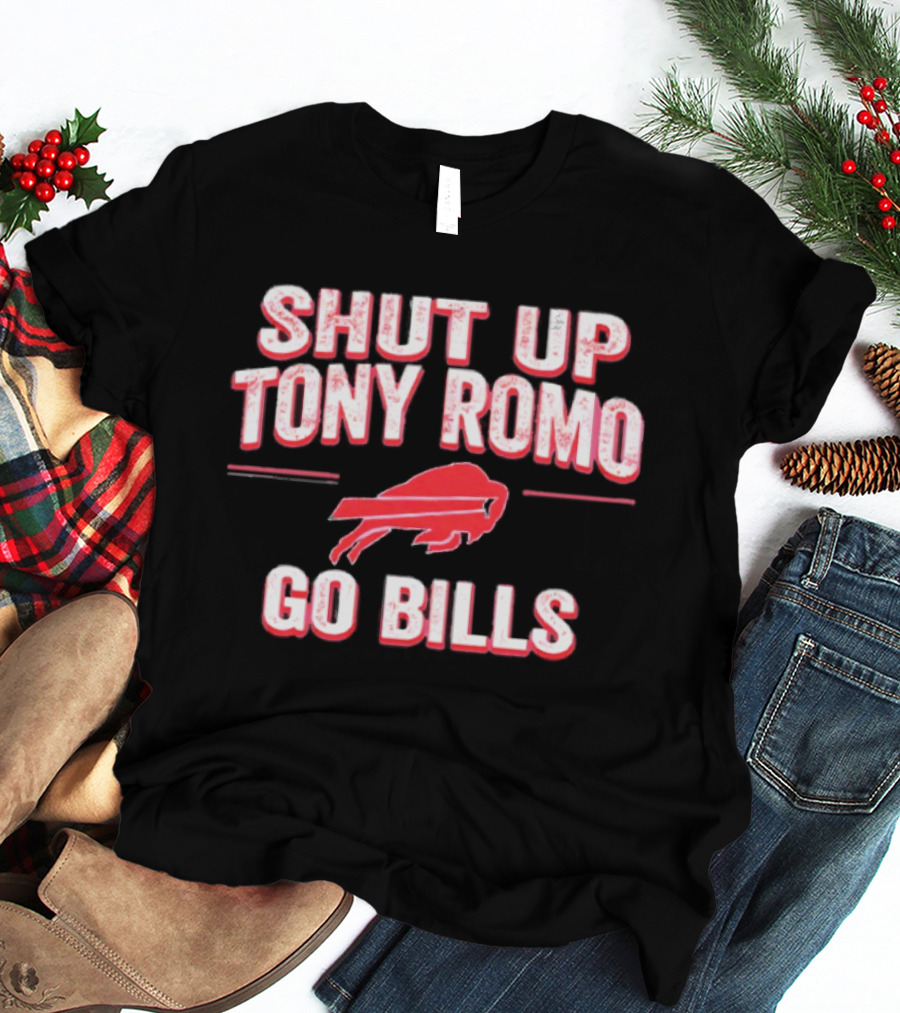 Shut Up Tony Romo Go Bills Football Fan Spirit T-Shirt