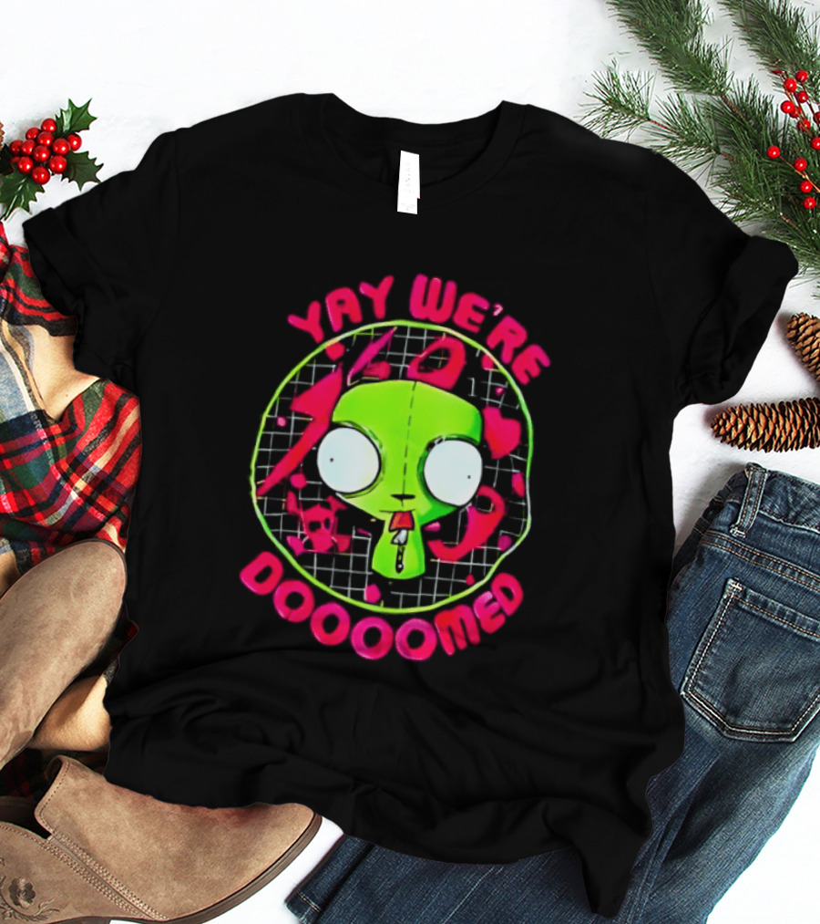 Yay We're Doooomed Invader Zim Alien Cartoon Phrase T-Shirt