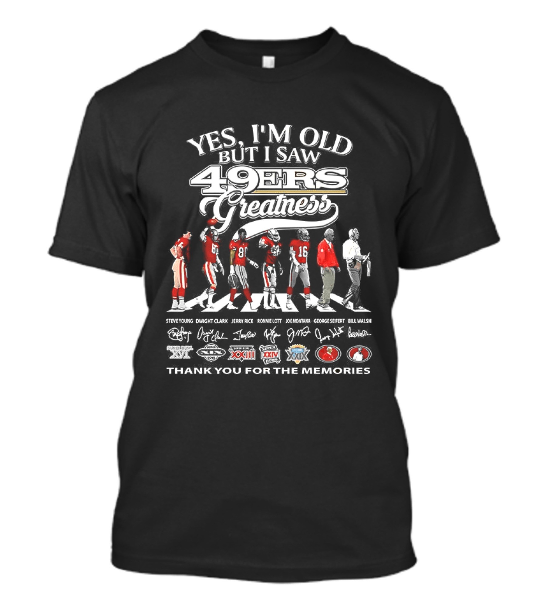 Yes I'm Old But I Saw 49Ers Greatness Featuring Montana And Rice Thank You For The Memories T-Shirt