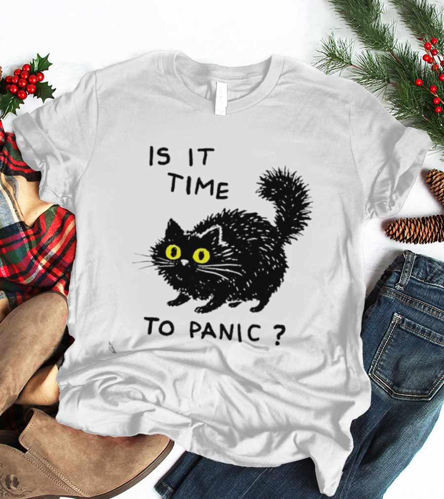 Black Cat Is It Time To Panic Black Cat T-Shirt
