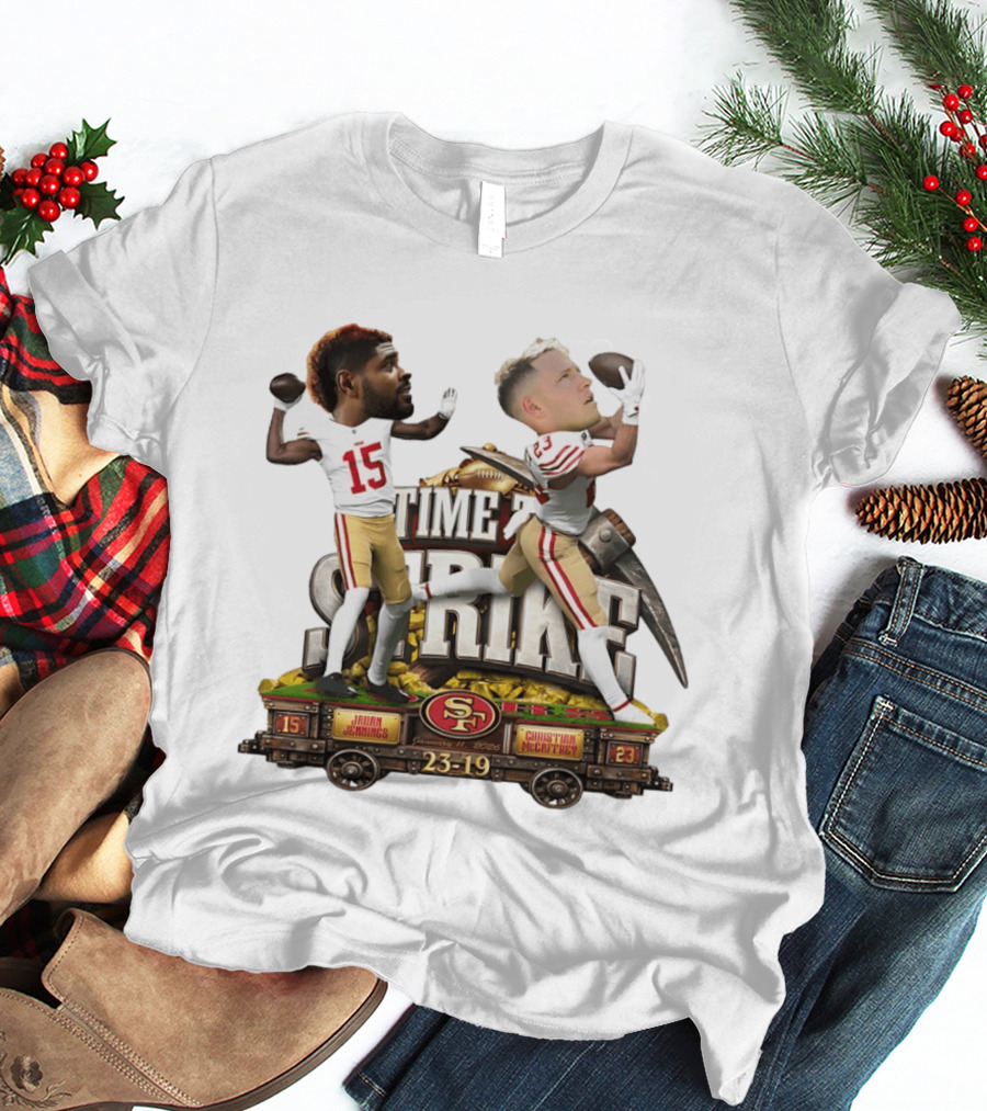 Time To Strike Jauan Jennings Christian McCaffrey San Francisco 49ers 23 19 T-Shirt