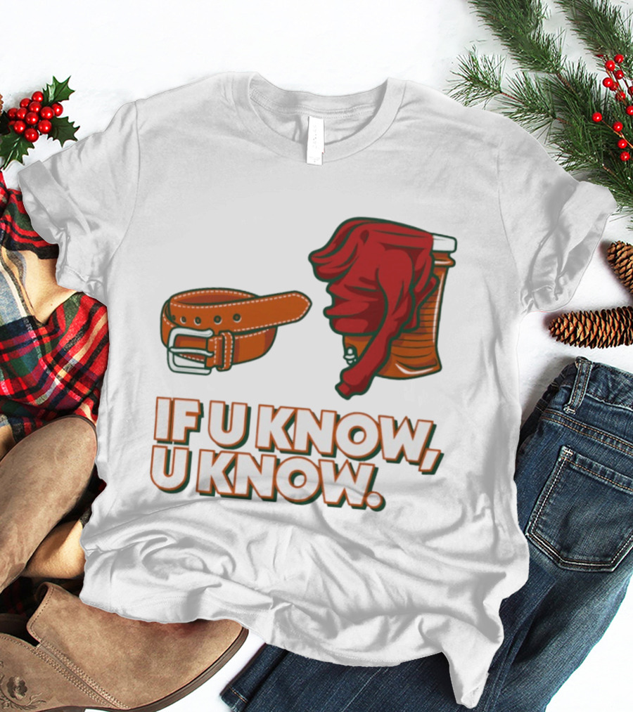 Miami Hurricanes If U Know U Know Belt And Cooler Clothing T-Shirt