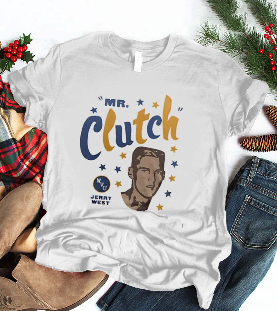 Mr Clutch West Virginia WVU Jerry West Stars T-Shirt