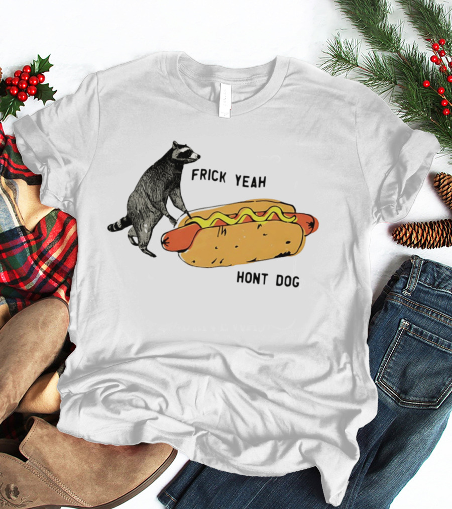 Raccoon Hot Dog Frick Yeah Humor Collection T-Shirt
