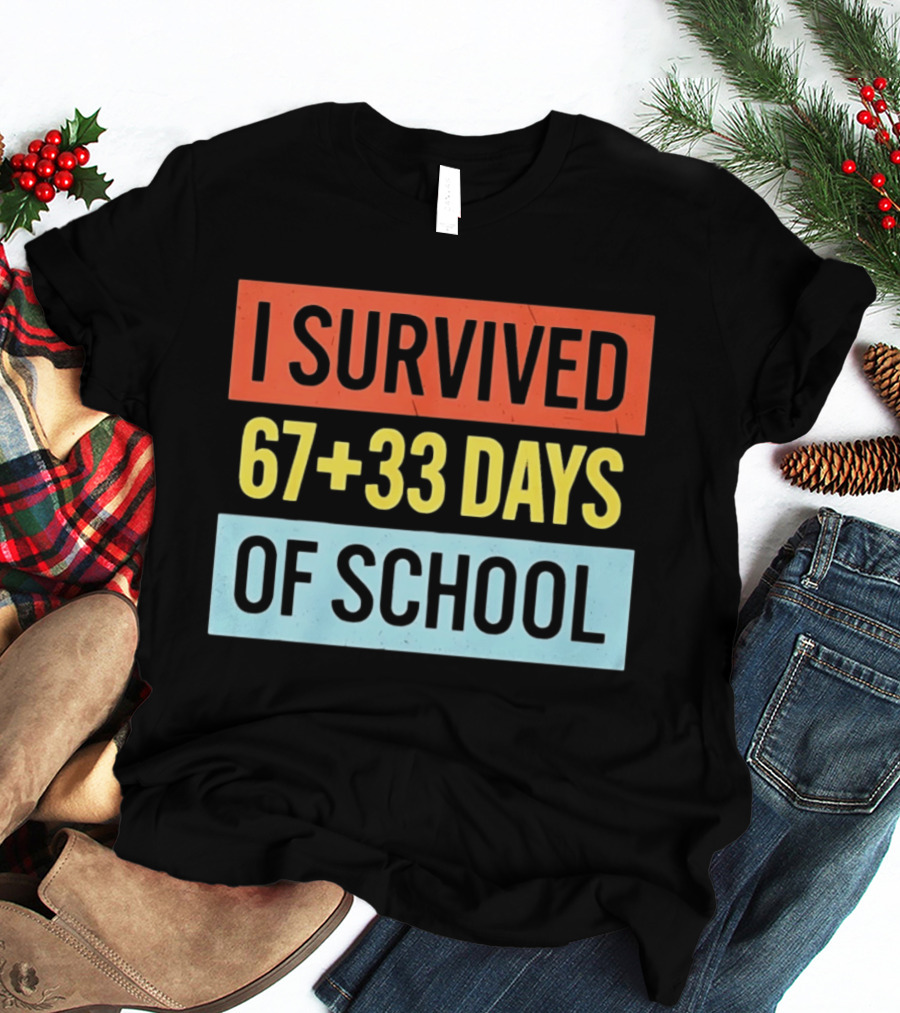 I Survived 67 Plus 33 Days Of School T-Shirt