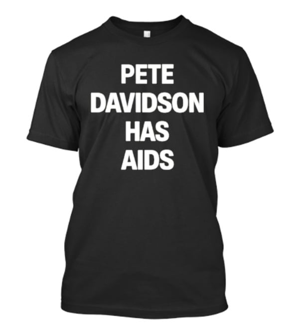 Kanye West Yeezy Pete Davidson Has Aids T-Shirt