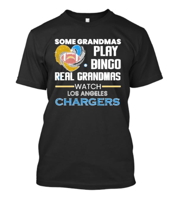 Some Grandmas Play Bingo Real Grandmas Los Angeles Chargers Football Heart T-Shirt