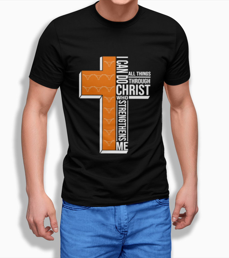 Texas Longhorns I Can Do All Things Through Christ Who Strengthens Me T-Shirt