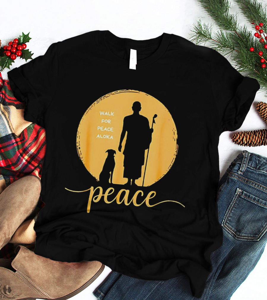 Walk For Peace Aloka Monk And Dog Silhouette Peaceful Journey T-Shirt