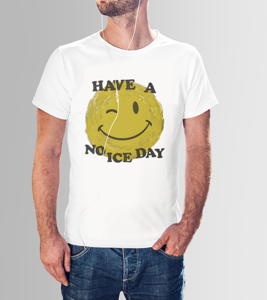 Have A No Ice Day Winking Smiley Face T-Shirt