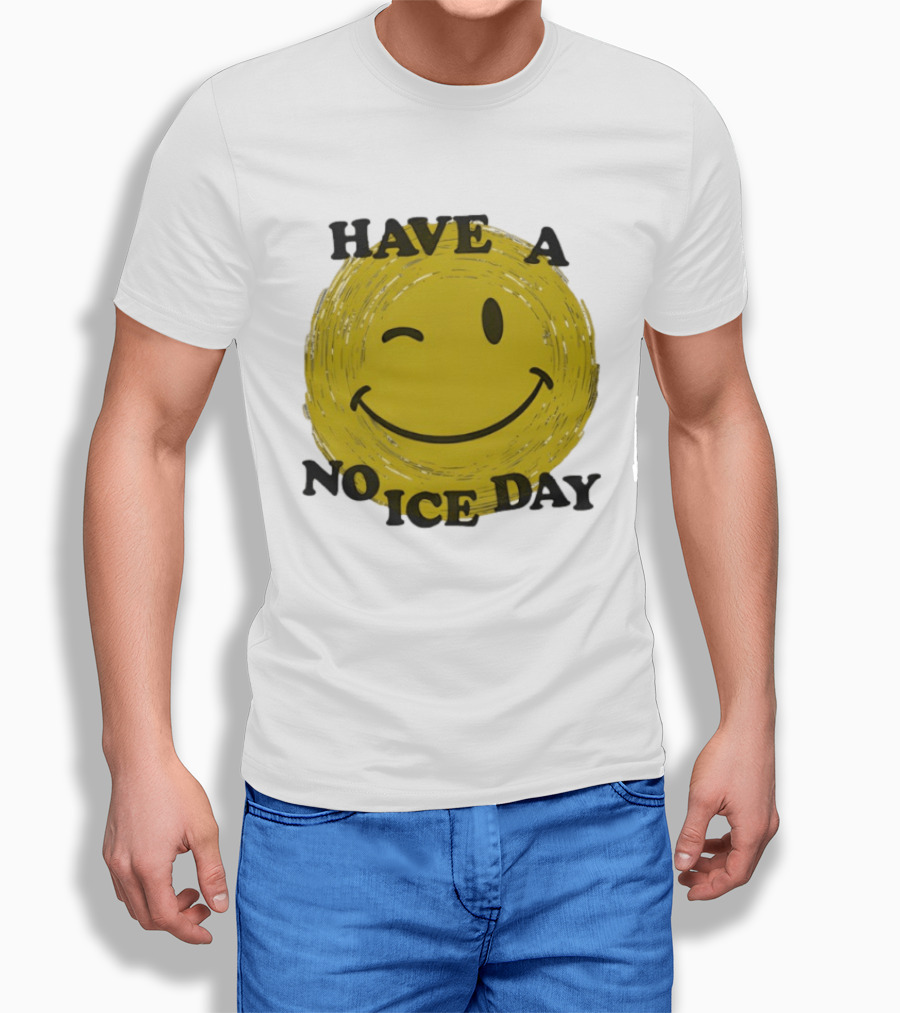 Have A No Ice Day Winking Smiley Face T-Shirt