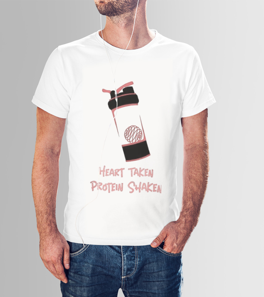 Heart Taken Protein Shaken Blender Bottle Fitness Humor T-Shirt