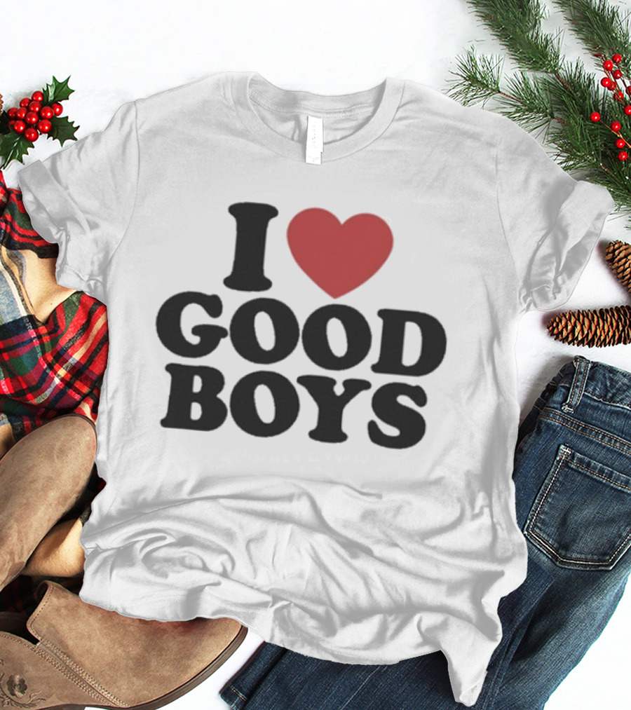 I Love Good Boys Heart T-Shirt