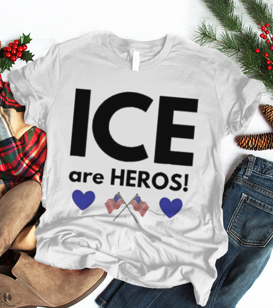 ICE Are Heroes Hearts American Flag T-Shirt