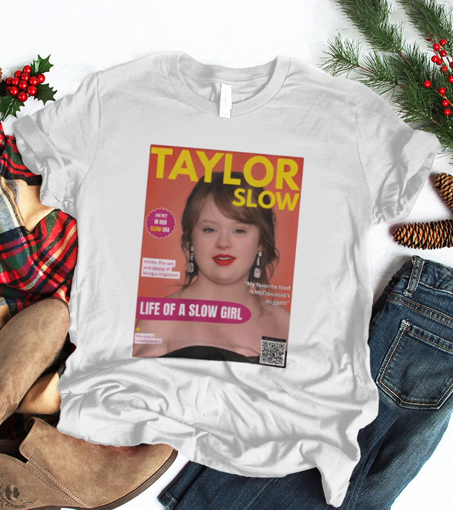 Taylor Slow Life Of A Slow Girl Mete Deboera Slow Era T-Shirt