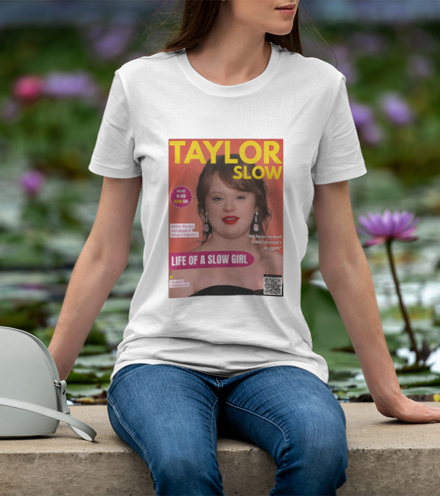 Taylor Slow Life Of A Slow Girl Mete Deboera Slow Era T-Shirt