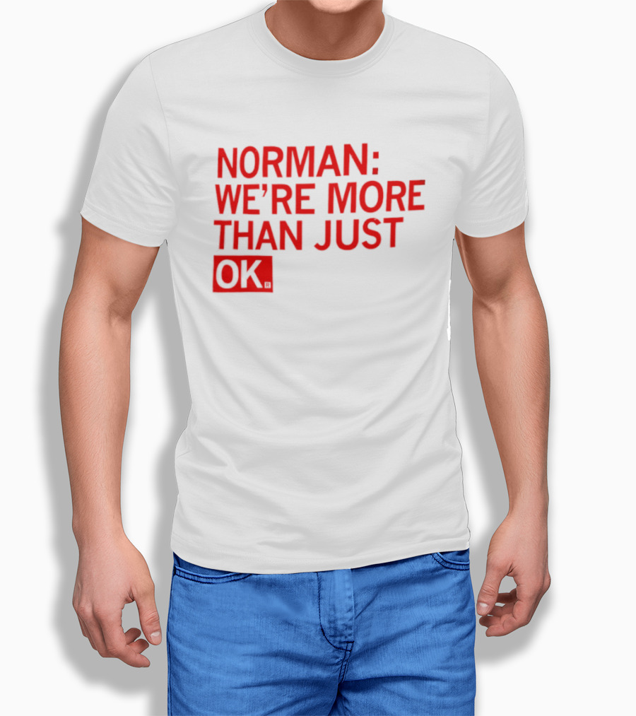 Norman We're More Than Just OK Red Lettering T-Shirt