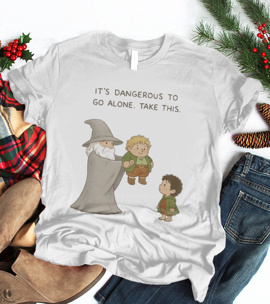 The Lord Of The Rings Gandalf Frodo Baggins It's Dangerous To Go Alone Take This T-Shirt