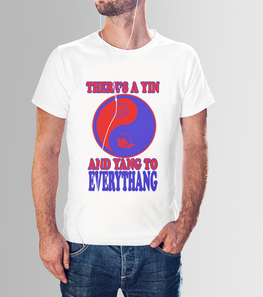 There's A Yin And Yang To Everythang Balance Quotes T-Shirt
