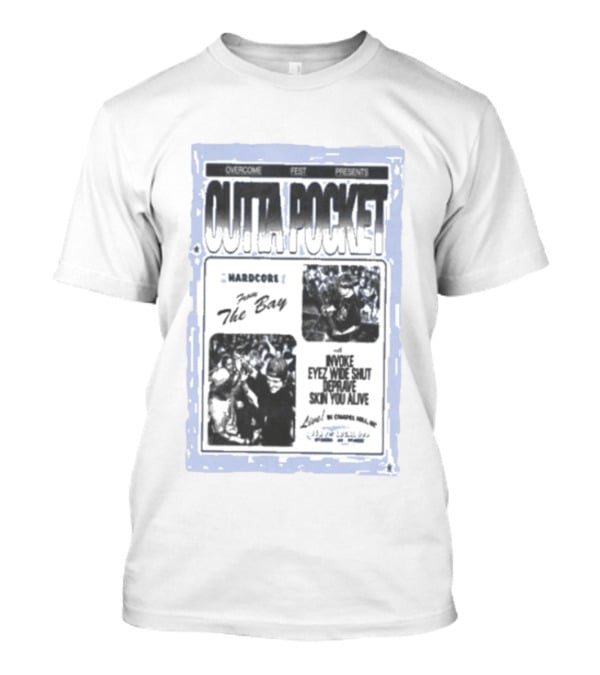 Overcome Fest Presents Outta Pocket The Bay Hardcore Chapel Hill NC February 7 2026 Invoke Eyez Wide Shut Deravine Skin You Alive T-Shirt