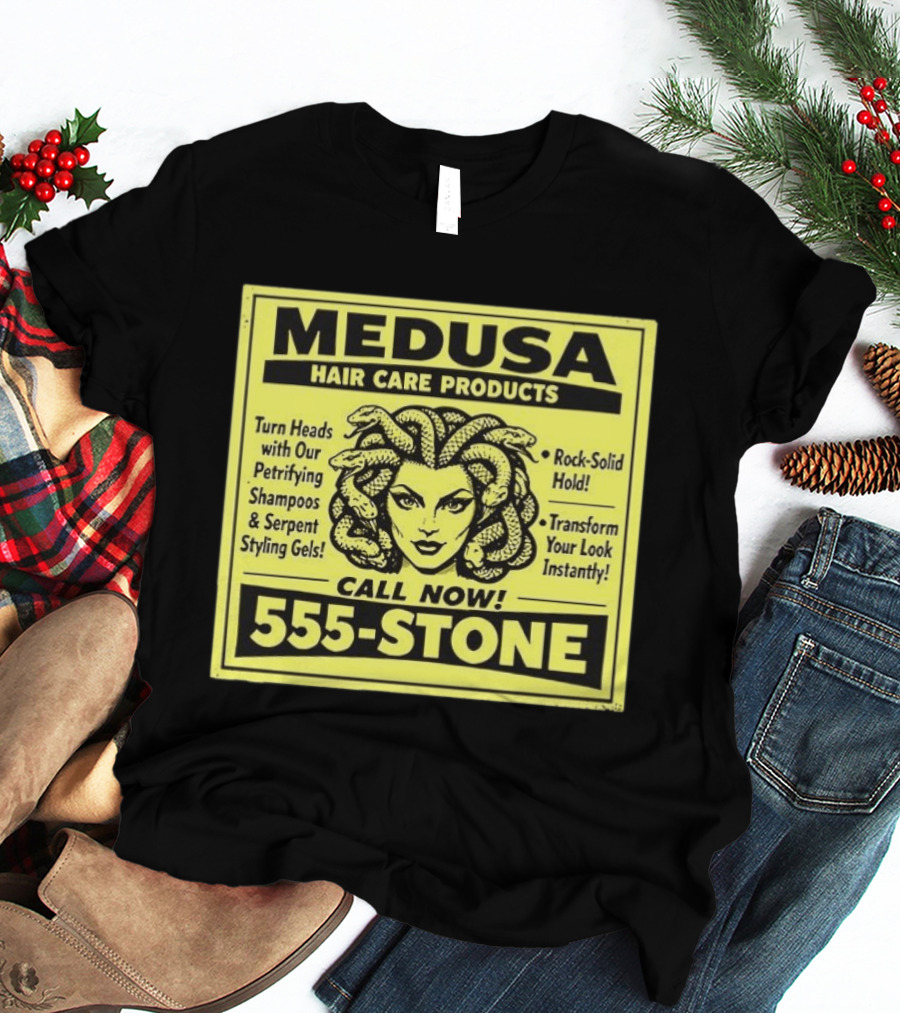 Medusa Hair Care Products 555 STONE Turn Heads With Petrifying Shampoos Serpent Styling Gels Rock Solid Hold Transform Your Look Instantly T-Shirt