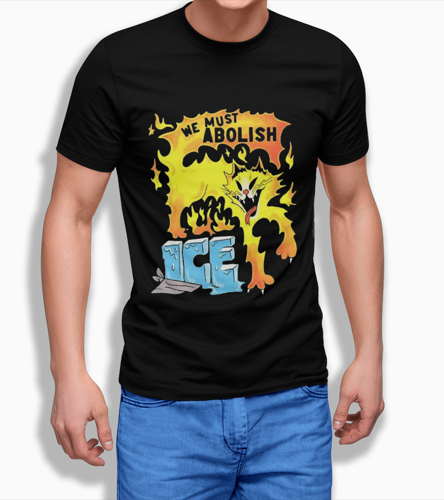 We Must Abolish ICE Fire Cat Melts Ice T-Shirt