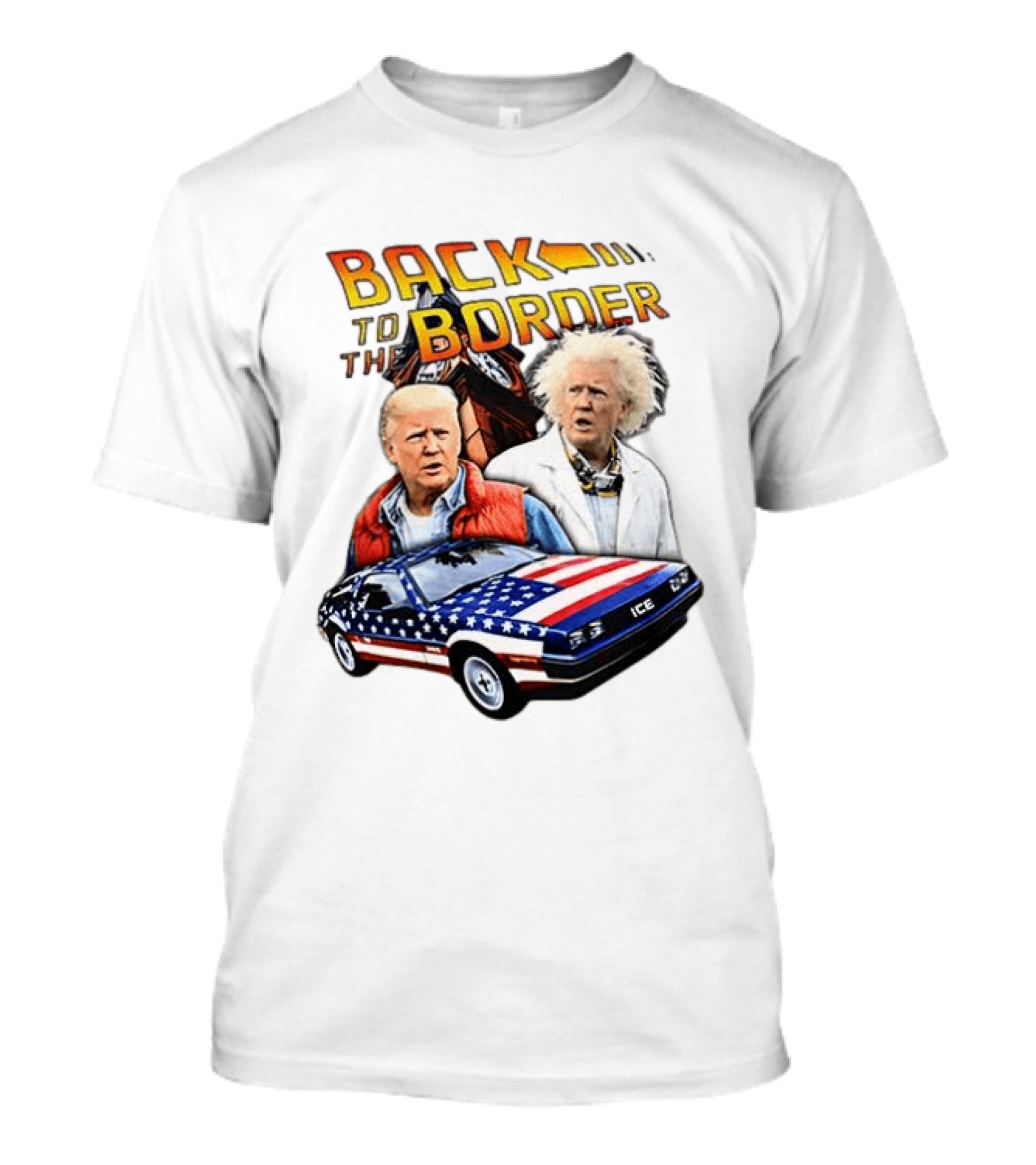 Back To The Border Trump Caricature DeLorean Parody Doc Emmett Brown T-Shirt