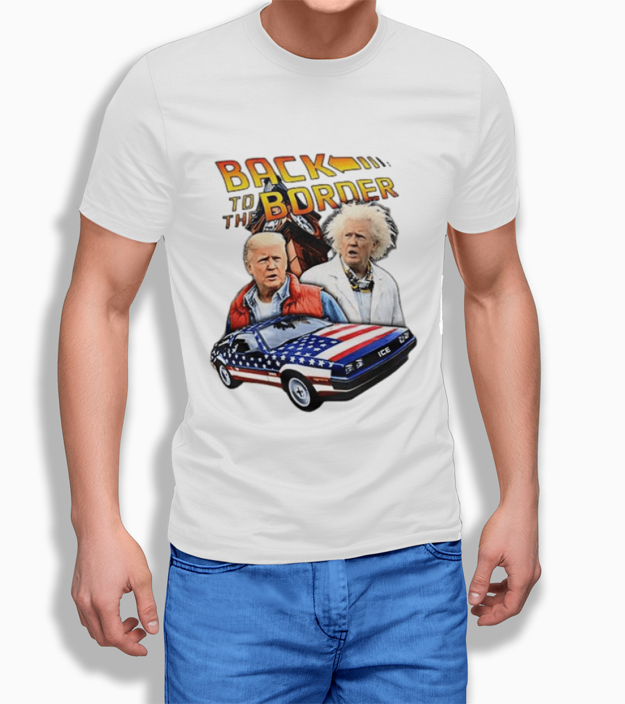Back To The Border Trump Caricature DeLorean Parody Doc Emmett Brown T-Shirt
