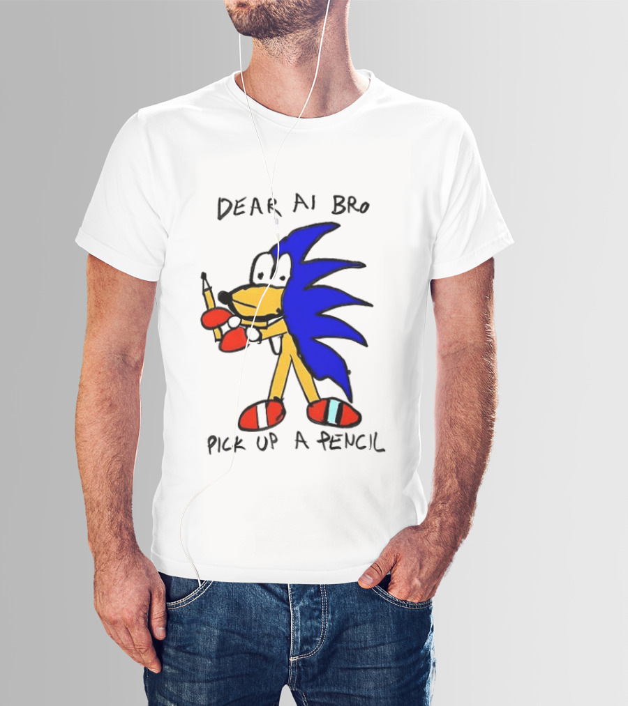 Dear AI Bro Pick Up A Pencil Sonic T-Shirt