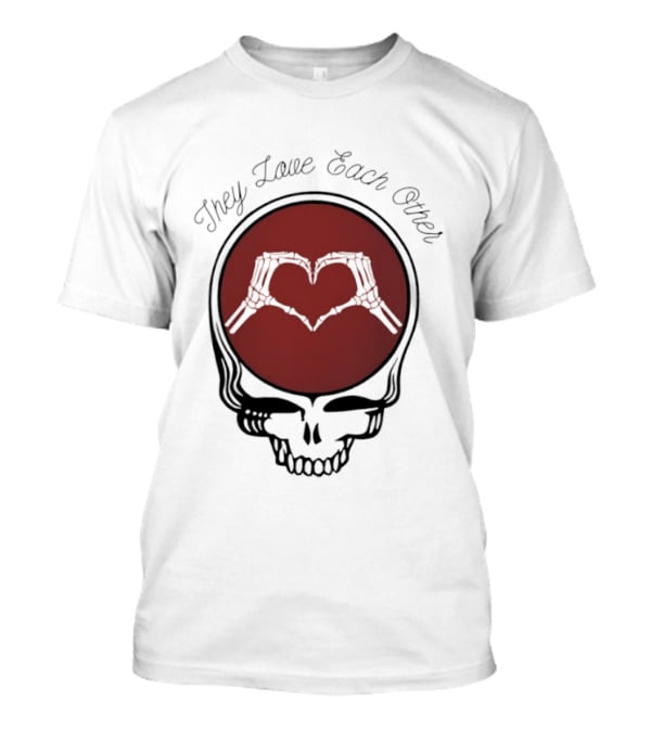 Grateful Dead They Love Each Other Skeleton Heart Valentine T-Shirt