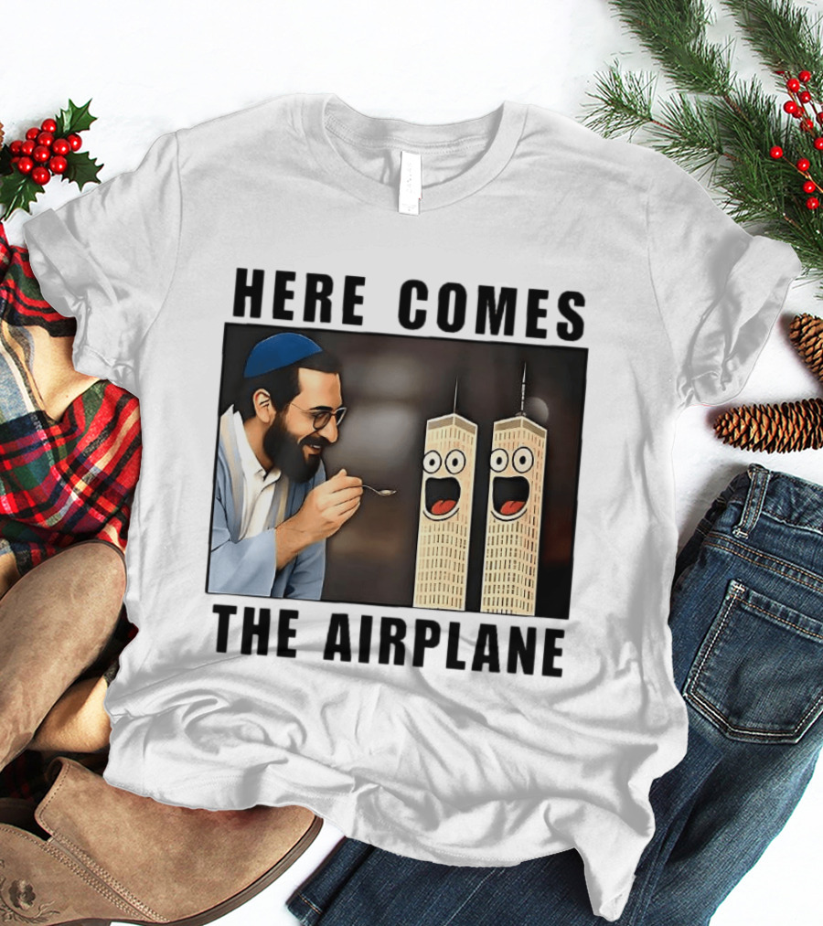 Here Comes The Airplane 9 11 Meme Twin Towers Comedy T-Shirt