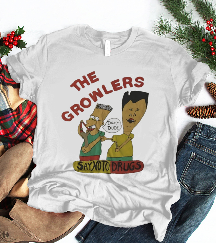 The Growlers Say No To Drugs Don't Dude T-Shirt