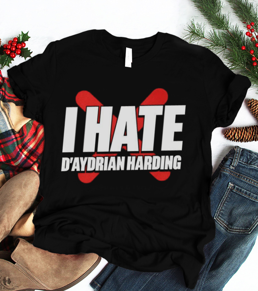 I Hate D'Aydrian Harding Meme Red X T-Shirt