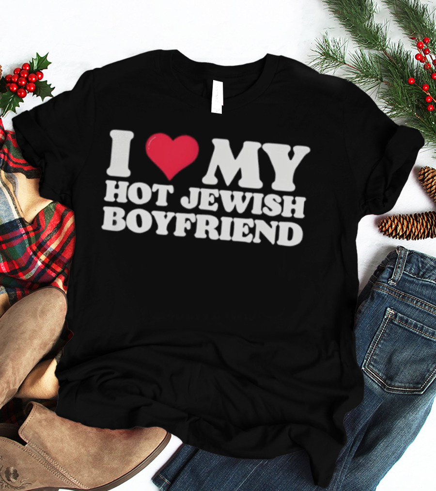 I Heart My Hot Jewish Boyfriend Valentine's Love T-Shirt
