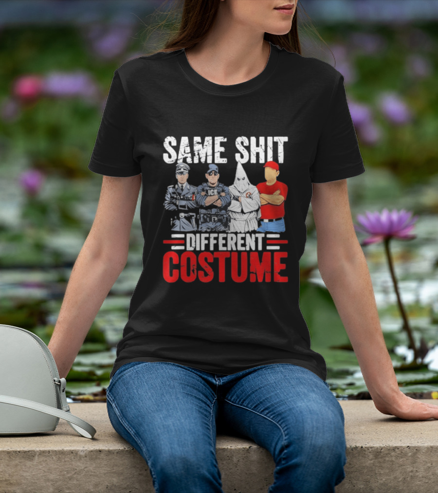 Same Shit Different Costume Police Officer Satire T-Shirt