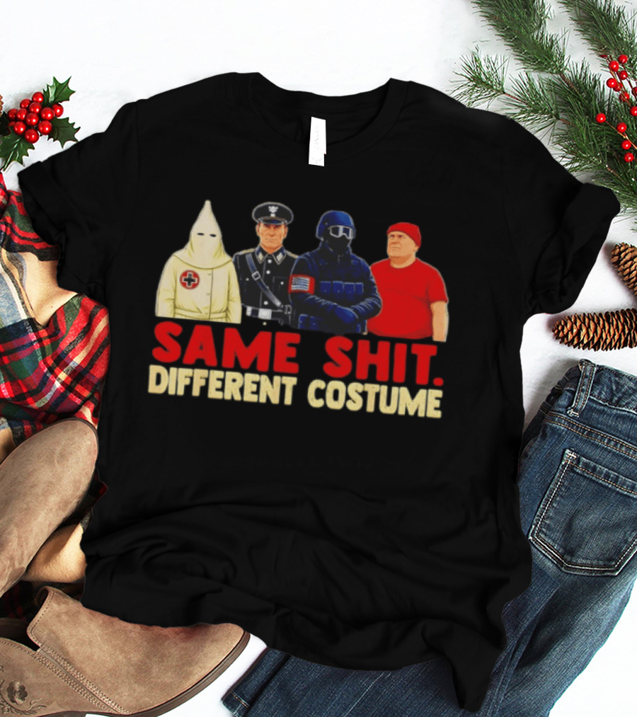 Same Shit Different Costume Four Figures In Uniforms T-Shirt