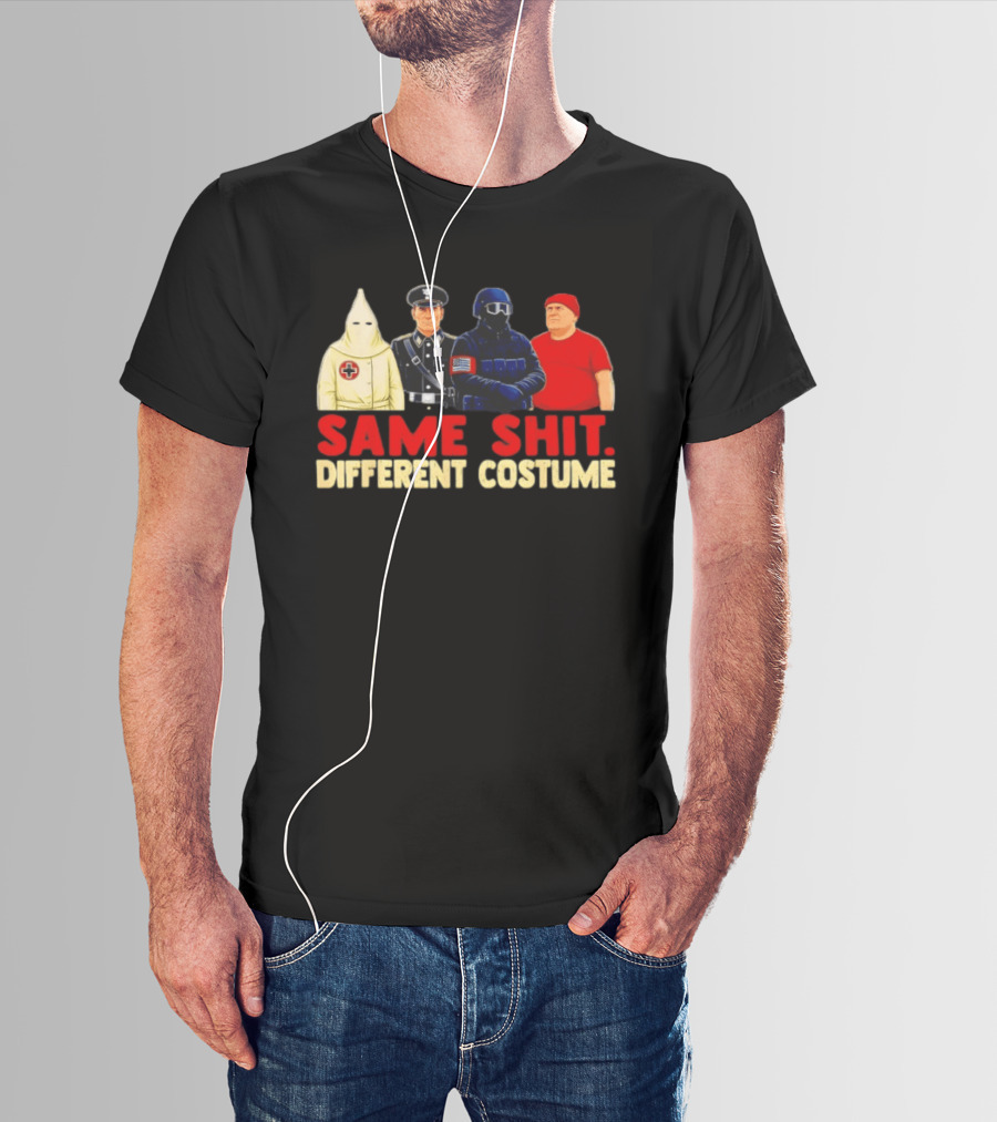 Same Shit Different Costume Four Figures In Uniforms T-Shirt