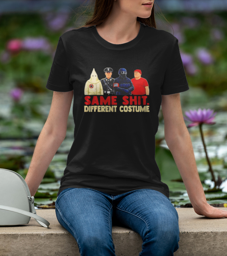 Same Shit Different Costume Four Figures In Uniforms T-Shirt