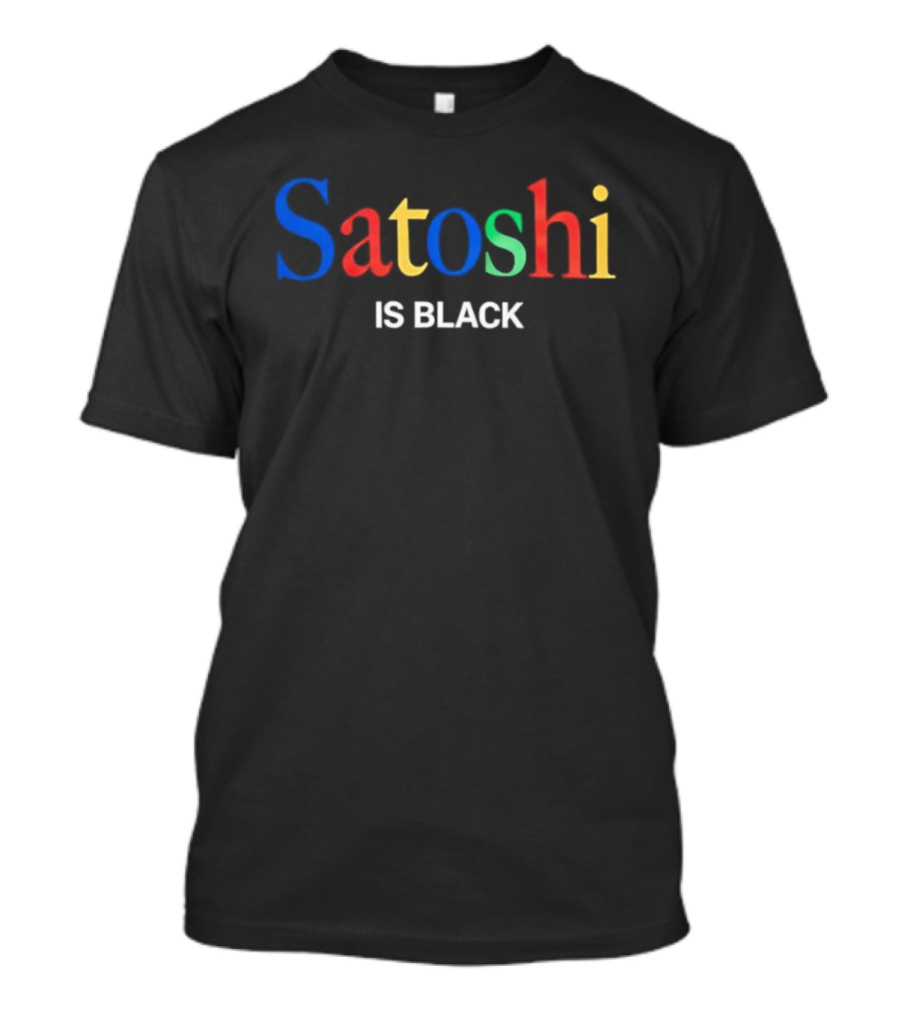 Satoshi Is Black Colorful T-Shirt