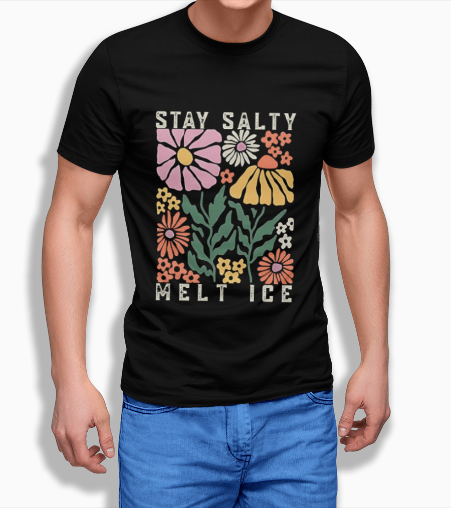 Stay Salty Melt ICE Floral Message T-Shirt