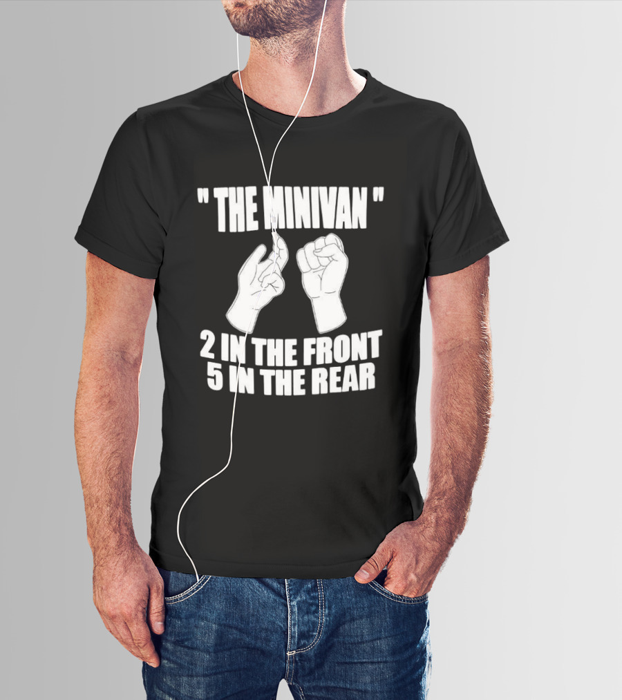 The Minivan 2 In The Front 5 In The Rear Meme With Hand T-Shirt