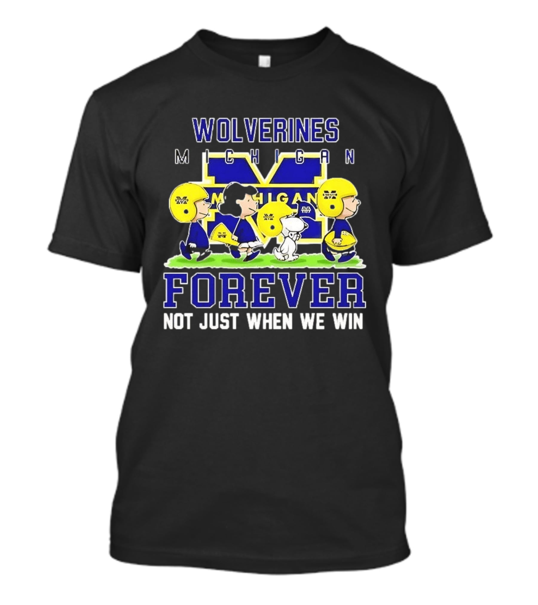 Peanuts X Michigan Wolverines NCAA Football Forever Not Just When We Win Charlie Brown Snoopy Fans T-Shirt