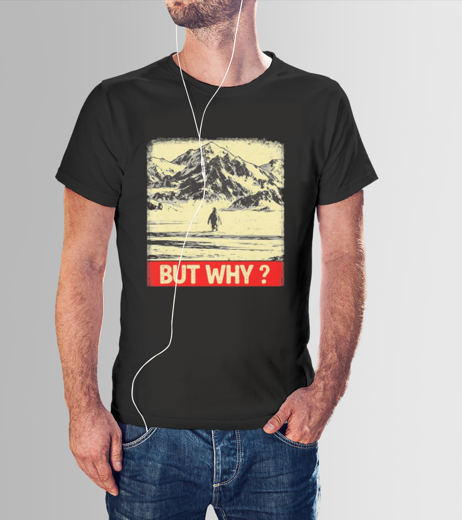 Penguin Meme But Why Mountains Winter Scene T-Shirt