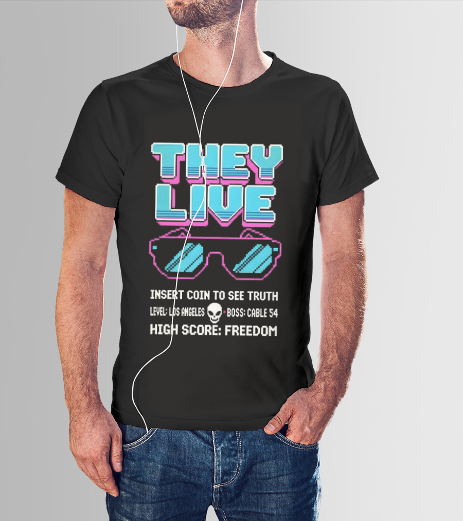 They Live Glasses Insert Coin To See Truth Los Angeles Boss Cable 54 High Score Freedom T-Shirt