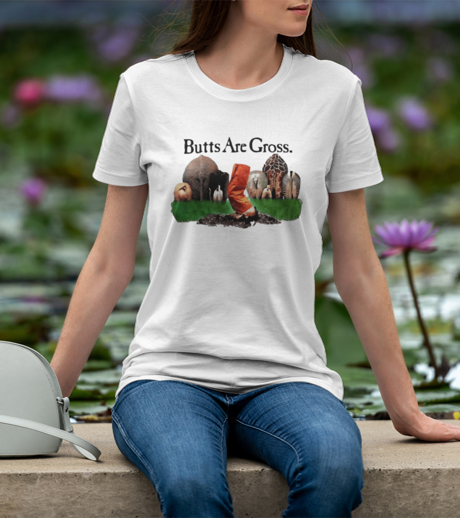 Butts Are Gross Animal Compilation With Orange Boot Kicking Dirt T-Shirt
