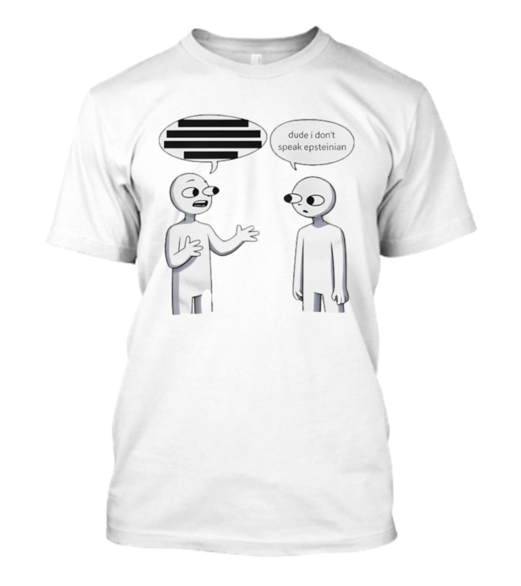 Dude I Don't Speak Epsteinian Cartoon Characters Speech Bubbles T-Shirt